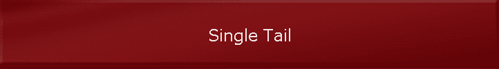 Single Tail